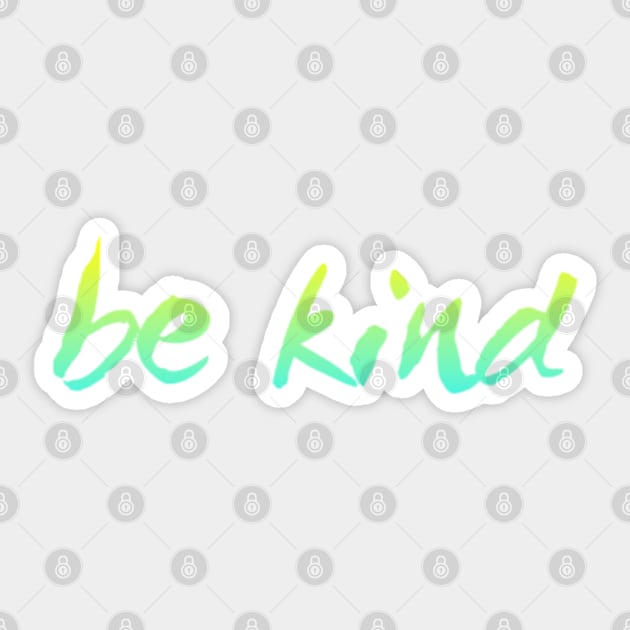 Just be kind. always be a kind human Sticker by BoogieCreates